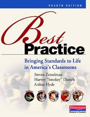 Best Practice, Fourth Edition - Arthur Hyde, Steven Zemelman, Harvey Smokey Daniels