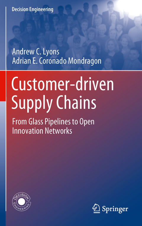 Customer-Driven Supply Chains - Andrew C. Lyons, Adrian E. Coronado Mondragon, Frank Piller, Ra&uacute;l Poler