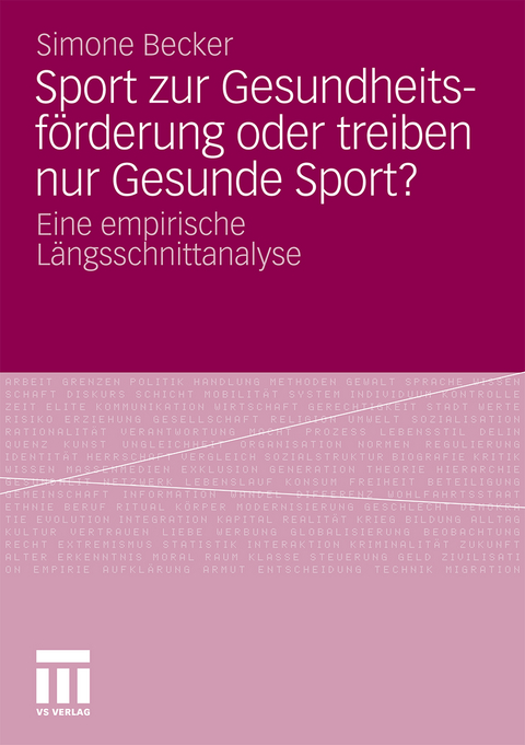 Sport zur Gesundheitsf&ouml;rderung oder treiben nur Gesunde Sport? - Simone Becker