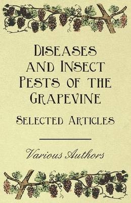 Diseases and Insect Pests of the Grapevine - Selected Articles