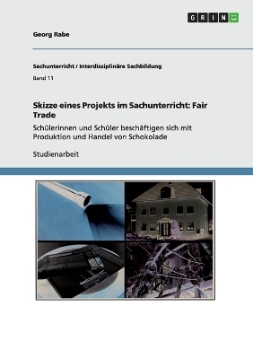 Skizze eines Projekts im Sachunterricht: Fair Trade - Georg Rabe
