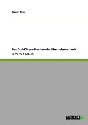 Das Drei-K&ouml;rper-Problem der Himmelsmechanik - Siyuan Chen