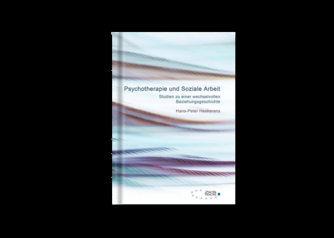 Psychotherapie und Soziale Arbeit - Hans-Peter Heekerens