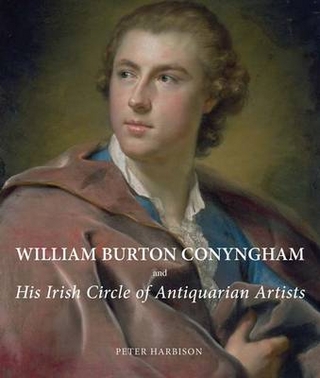 William Burton Conyngham and His Irish Circle of Antiquarian Artists
