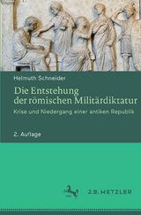 Die Entstehung der r&ouml;mischen Milit&auml;rdiktatur - Helmuth Schneider