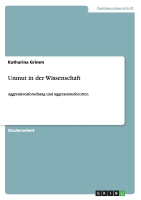 Unmut in der Wissenschaft - Katharina Grimm