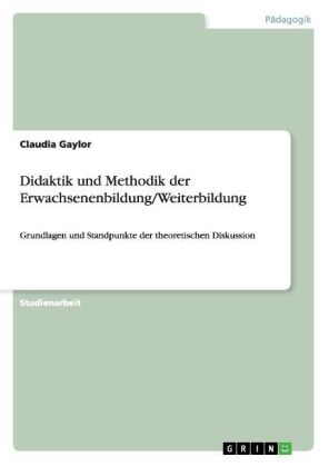 Didaktik und Methodik der Erwachsenenbildung/Weiterbildung - Claudia Gaylor