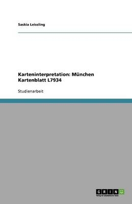 Karteninterpretation: M&uuml;nchen Kartenblatt L7934 - Saskia Leissling