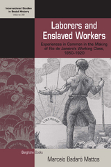Laborers and Enslaved Workers - Marcelo Badar&oacute; Mattos