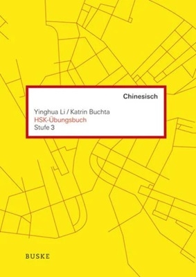 HSK-&Uuml;bungsbuch Chinesisch (Stufe 3) - Li Yinghua, Katrin Buchta
