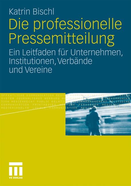 Die professionelle Pressemitteilung - Katrin Bischl