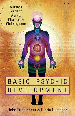 Basic Psychic Development - John Friedlander, Gloria Hemsher
