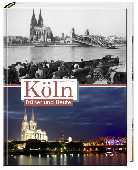 K&ouml;ln fr&uuml;her und heute - Helmut Endres