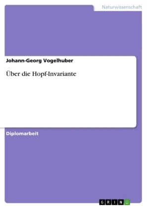 &Atilde;ber die Hopf-Invariante - Johann-Georg Vogelhuber