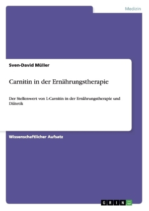 Carnitin in der Ern&Atilde;&curren;hrungstherapie - Sven-David M&Atilde;&frac14;ller
