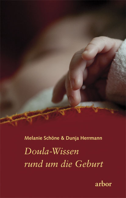 Doula-Wissen rund um die Geburt - Melanie Sch&ouml;ne, Dunja Herrmann