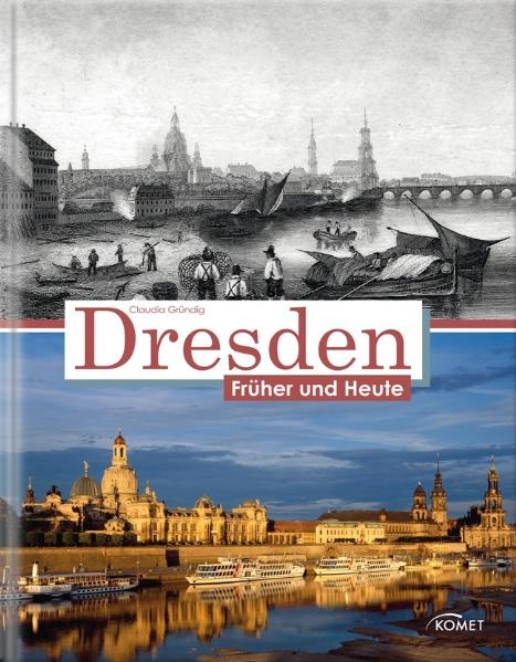 Dresden fr&uuml;her und heute - Claudia Gr&uuml;ndig