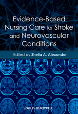 Evidence-Based Nursing Care for Stroke and Neurovascular Conditions - 