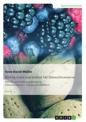 Richtig essen und trinken bei H&auml;mochromatose - Sven-David M&uuml;ller