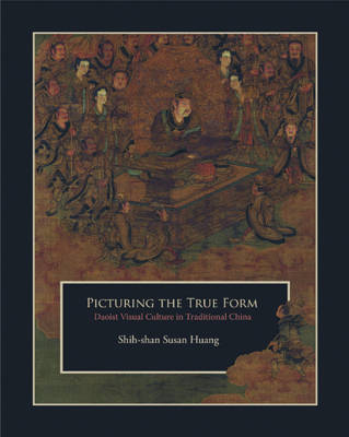 Picturing the True Form - Shih-shan Susan Huang