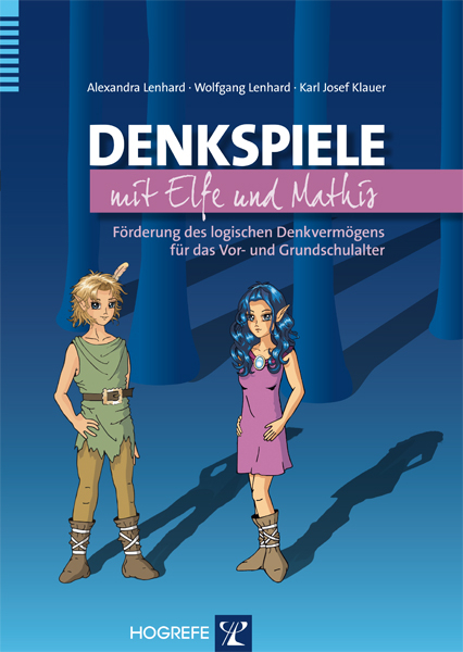 Denkspiele mit Elfe und Mathis - Alexandra Lenhard, Wolfgang Lenhard, Karl J. Klauer