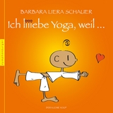 Ich liiebe Yoga, weil ... - Barbara Liera Schauer