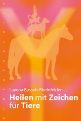 Heilen mit Zeichen f&uuml;r Tiere - Layena Bassols Rheinfelder