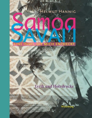 Samoa - Savai'i - Eine Insel, die mich entdeckt