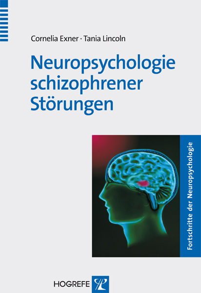 Neuropsychologie schizophrener St&ouml;rungen - Cornelia Exner, Tania Lincoln