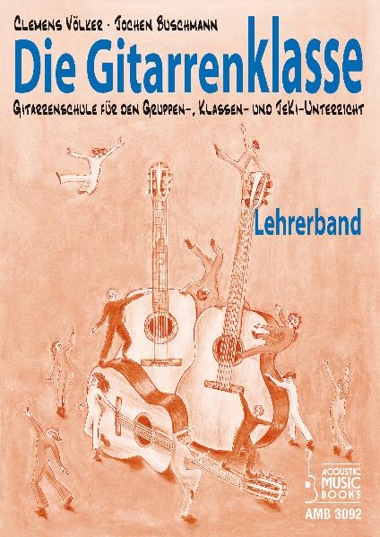 Die Gitarrenklasse. Lehrerband - Clemens V&ouml;lker, Jochen Buschmann