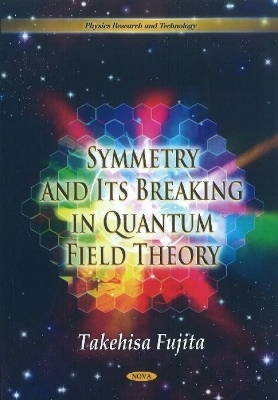 Symmetry & Its Breaking in Quantum Field Theory - Takehisa Fujita