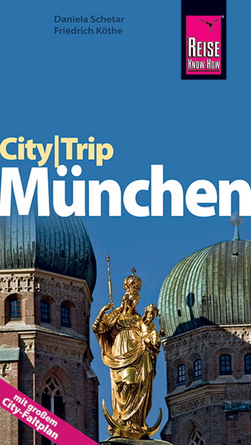 Reise Know-How CityTrip M&uuml;nchen - Friedrich K&ouml;the, Daniela Schetar