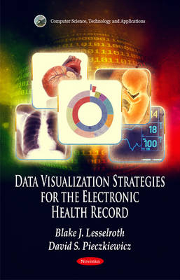 Data Visualization Strategies for the Electronic Health Record - Blake J Lesselroth, David S Pieczkiewicz