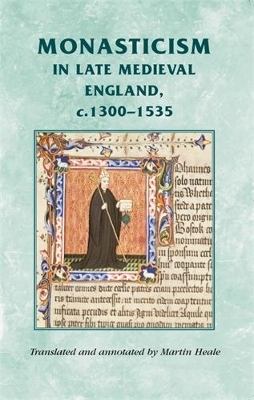 Monasticism in Late Medieval England, C.1300&ndash;1535