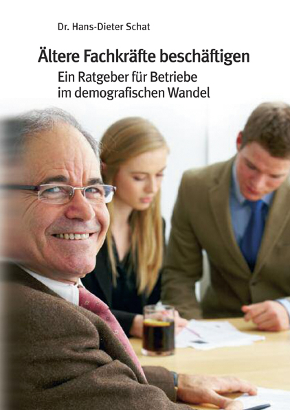 &Auml;ltere Fachkr&auml;fte besch&auml;ftigen - Hans D Schat