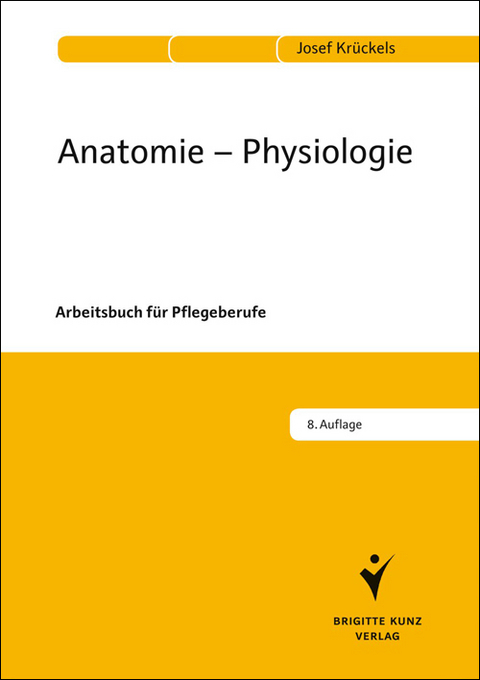 Anatomie - Physiologie - Josef Kr&uuml;ckels