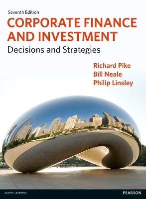 Corporate Finance and Investment - Richard Pike, Bill Neale, Philip Linsley