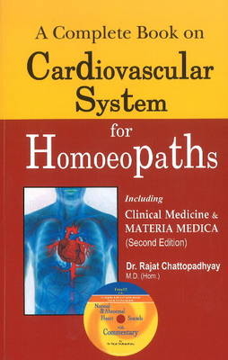 Complete Book on Cardiovascular System for Homoeopaths - Dr Rajat Chattopadhyay