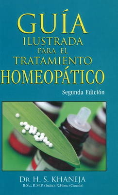 Guía Ilustrada Para El Tratamiento Homeopático - Dr Dr H S Khaneja
