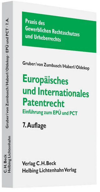 Praxis des Gewerblichen Rechtsschutzes und Urheberrechts / Europäisches und internationales Patentrecht
