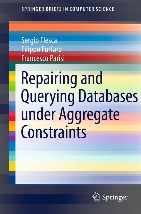 Repairing and Querying Databases under Aggregate Constraints - Sergio Flesca, Filippo Furfaro, Francesco Parisi