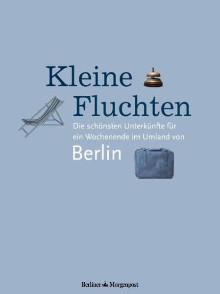 Kleine Fluchten - Karoline Beyer, Eberhard von Elterlein, Michael Hegenauer, Annekatrin Loo&szlig;, Marko Martin, Sabine Mattern, Katja Mitic, Rainer M&uuml;ller, Anja Reinbothe, Rita Schulze, Nicole Steiner, Mathias Stengel, Reinhard Wengierek