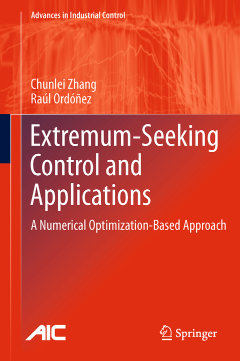 Extremum-Seeking Control and Applications - Chunlei Zhang, Raúl Ordóñez