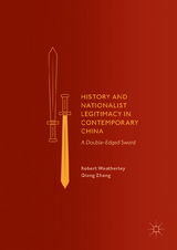 History and Nationalist Legitimacy in Contemporary China - Robert Weatherley, Qiang Zhang