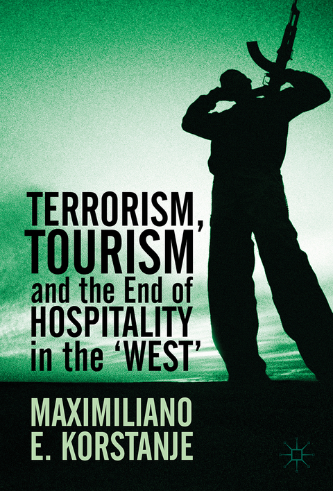 Terrorism, Tourism and the End of Hospitality in the 'West' - Maximiliano E. Korstanje