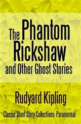 Phantom Rickshaw and Other Ghost Stories -  RUDYARD KIPLING