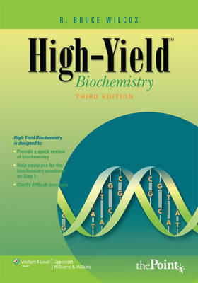 High-Yield&trade;  Biochemistry - R. Bruce Wilcox