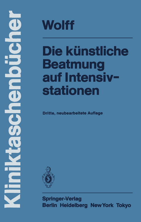 Die k&uuml;nstliche Beatmung auf Intensivstationen - G. Wolff