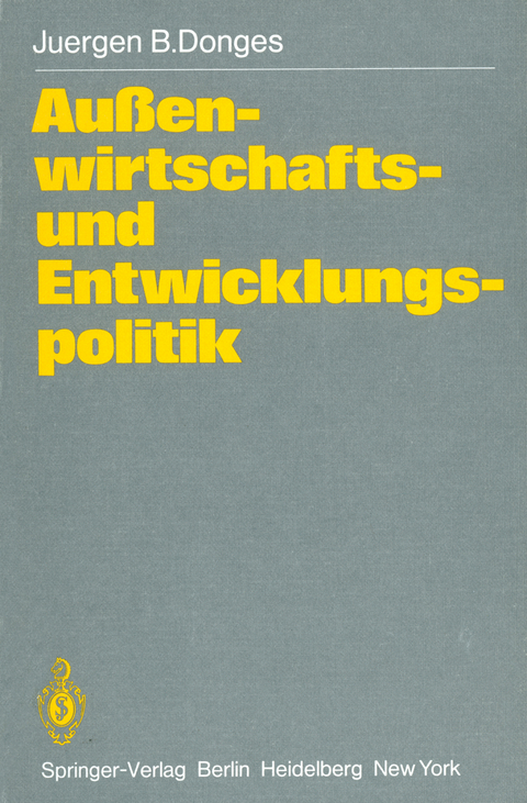 Au&szlig;enwirtschafts- und Entwicklungspolitik - J. B. Donges