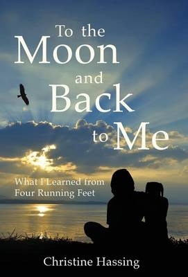 To the Moon and Back...to Me - Christine Hassing